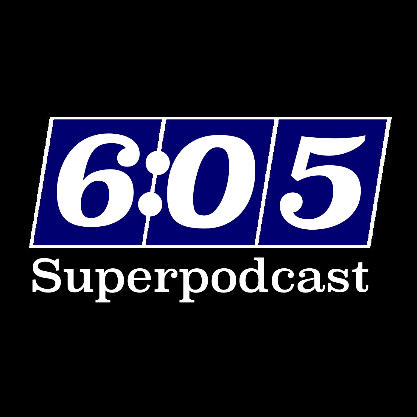 6:05 Superpodcast